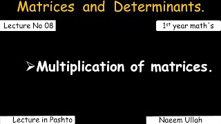 Multiplication of matrices.