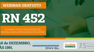 Webinar RN 452 - Os impactos e aplicações da norma para as Operadoras de Saúde.