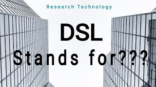 What is DSL Stands for???