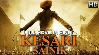 KESARI Full Movie 2019 Keshari movie Full Movie in Hindi Kesari Sainik