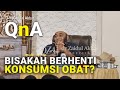 Bisakah Berhenti Konsumsi Obat? - dr. Zaidul Akbar Official