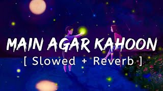 Main Agar Kahoon-[ Sonu Nigam ]- Slowed + Reverb -| Music Lyrics |