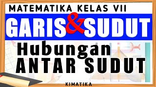 Garis dan Sudut (4) | Hubungan Antar Sudut | Matematika Kelas 7