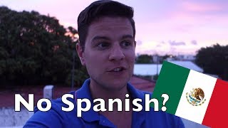 No Spanish practice in Mexico? DAY3 - Spanish Immersion