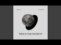 This is the Moment