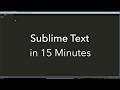 Sublime Text Basics: All the Best Features in One Video