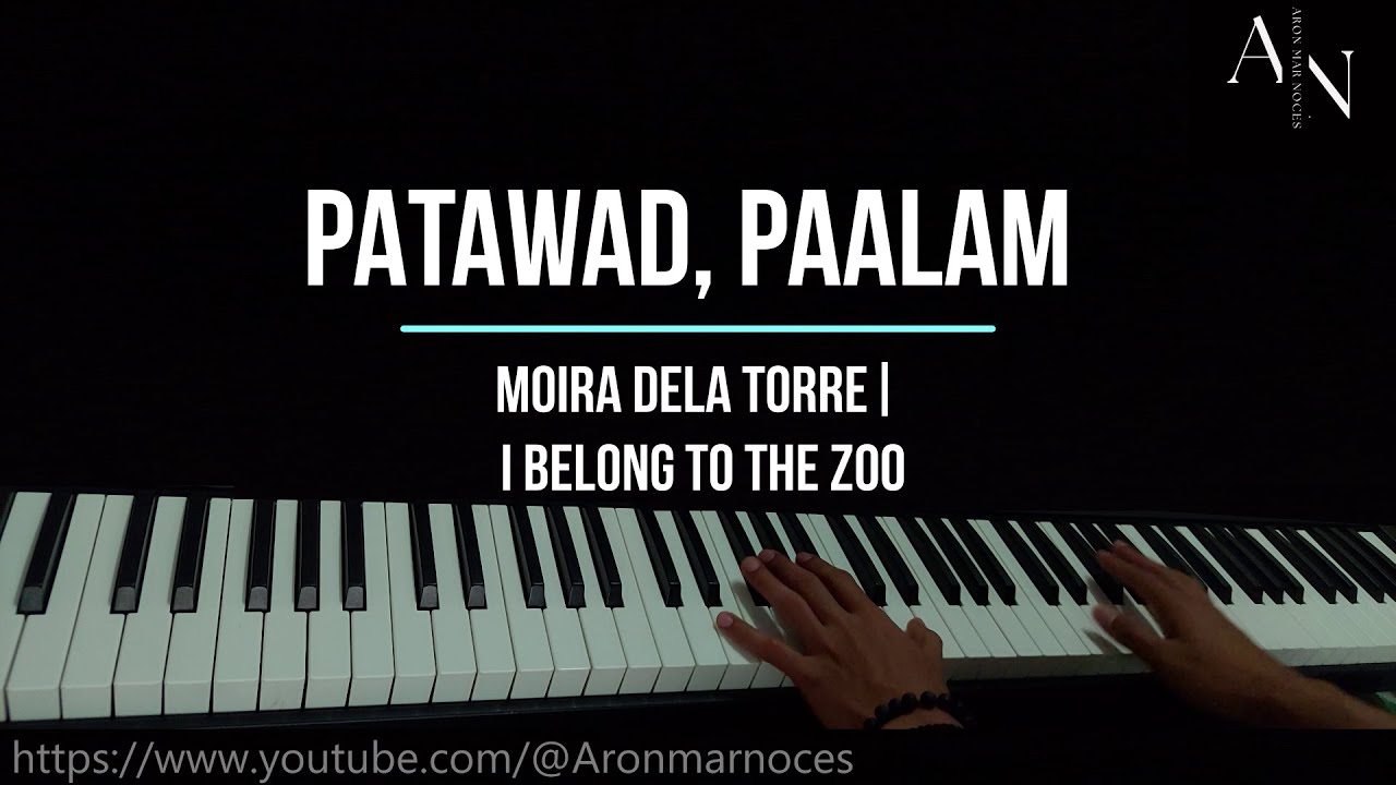 Patawad, Paalam - Moira Dela Torre | I Belong To The Zoo (Piano Cover ...