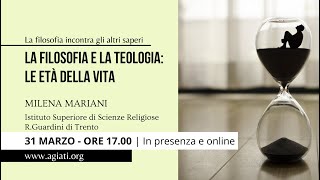 Milena Mariani | La filosofia e la teologia: le età della vita