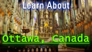 Where is Ottawa? Quick facts about Ottawa and its people!