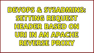 DevOps & SysAdmins: Setting request header based on URI in an Apache reverse proxy