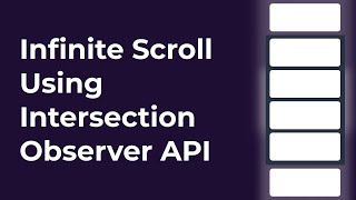 Infinite Scroll Using Intersection Observer API | React