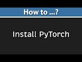 How To Install and Use PyTorch in 100 seconds