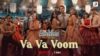 Va Va Voom | The Archies | Zoya Akhtar | Agastya, Suhana, Khushi, Vedang, Mihir, Dot., Yuvraj