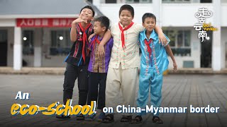 Go! Yunnan: Eco-school teaches hope and harmony in Yunnan border town