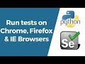 Selenium with Python Tutorial 2-How to Run Tests on Chrome, Firefox & IE Browsers