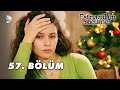 Fatmagül'ün Suçu Ne? 57. Bölüm - FULL BÖLÜM