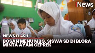 Siswa SD Blora Bosan dengan Menu Program MBG, Request Menu Ayam Geprek | News Flash