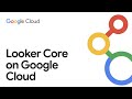 Looker Core on Google Cloud