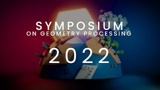 Symposium on Geometry Processing 2022