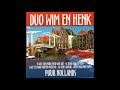 duo wim en henk o wat een mooie meid was dat