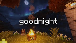 🍂 Goodnight friend... (minecraft music \u0026 ambience)