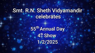 Smt R.N Seth Vidyamandir Celebrates 55th Annual Day (4th Show) 1st Feb