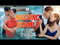 MACHING ASAMI 2 | Official Video | Joyram Bey, Angana Bora & Suresh Timung 2024