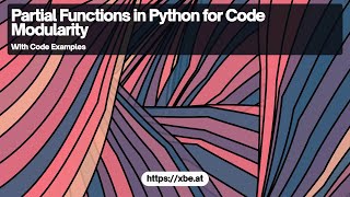 Partial Functions in Python: Function Composition for Code Modularity