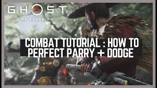 Ghost of Tsushima Combat Tips: How to Perfect Parry + Dodge. Things I Wish I Knew Earlier