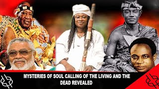 THE MYSTERIES OF SOUL CALLING OF THE LIVING AND THE DEAD REVEALED (NANA BLACK POWER)