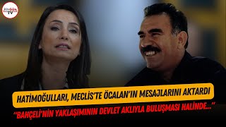 Hatimoğulları Meclis'te Öcalan'ın selamını söyledi: Görüşmenin detaylarını anlattı!