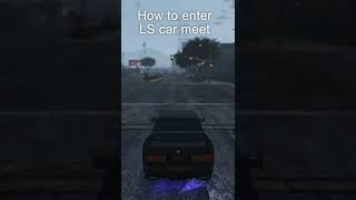 How to enter LS car meet