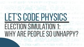 Election Simulation  1: Why are people so unhappy?