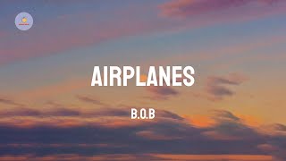 Airplanes (feat. Hayley Williams of Paramore) - B.o.B (Lyric Video)