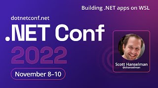 Building .NET apps on WSL | .NET Conf 2022