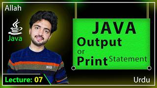 Java Lecture 07 in Urdu | Java Output Statements Explained | Print & println in Java for Beginners