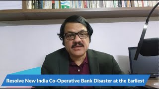 Please Resolve New India Co-operative Bank Fall at the Earliest! By Dr.V.V.L.N. Sastry