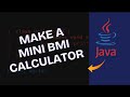How to Make Mini BMI Calculator in Java 2025?