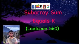 Subarray Sum Equals K | Leetcode 560 | Maps | Coding Interview Question