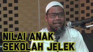 Bagaimana Sikap Jika Nilai Sekolah Anak Jelek ? - Ustadz Zainal Abidin