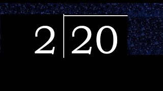 Divide 20 by 2 ,  remainder  . Division with 1 Digit Divisors . Long Division . How to do