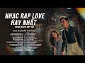 tuyển tập rap love 8x9x bất hủ 30 bản nhạc rap love kaisoul x nguyễn văn chung hay nhất gây nghiện