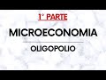 Microeconomia: Oligopolio – Introduzione teorica a Cournot, Stackelberg e Bertrand PARTE 1/2