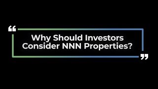 Why should Investors consider NNN Properties?