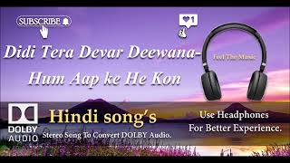 Didi Tera Devar Deewana - Ham Aap Ke He Kon - Dolby audio song.