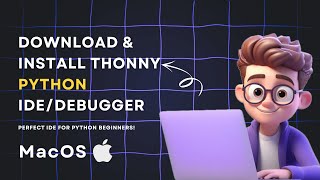 Thonny Python IDE/Debugger Installation Tutorial | Easy Steps for Beginners | 2024