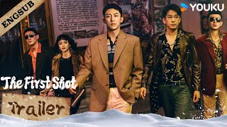 【TRAILER】The First Shot: How will they deal with vicious drug dealers?! | YOUKU