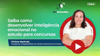 DC Interview with Viviane Machado | See how to develop emotional intelligence when studying for c...