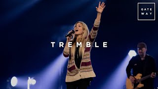 Tremble | Feat. Rebecca Hart | Gateway Worship