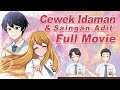 CEWEK IDAMAN & SAINGAN ADIT FULL MOVIE - Animasi Percintaan Sekolah Kode Keras buat Cowok dari Cewek